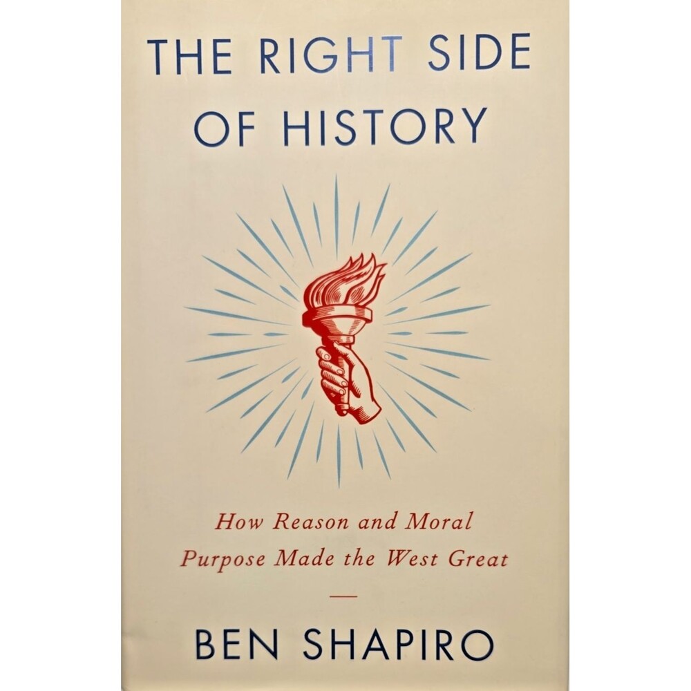 The Right Side of History – Ben Shapiro – Western Civ Politics – Historycore